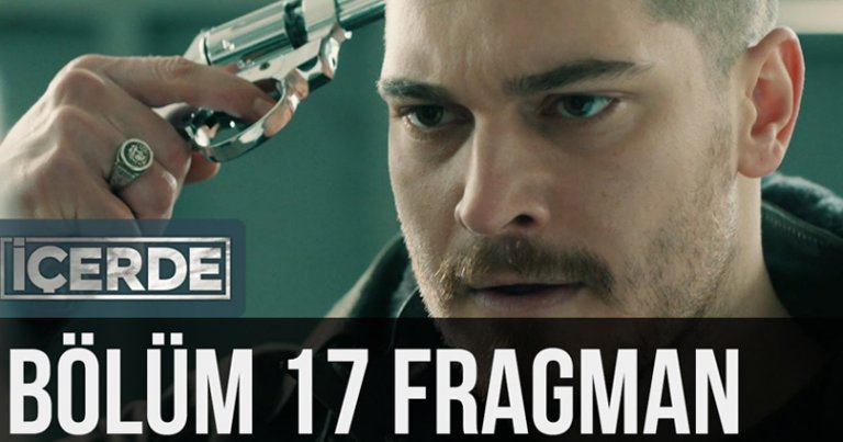 İçerde 17. Bölüm Yeni Fragman Yayınlandı