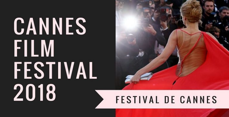 2018 Cannes Film Festivali başladı! Cannes Film Festivali’nde gösterilecek filmler neler?