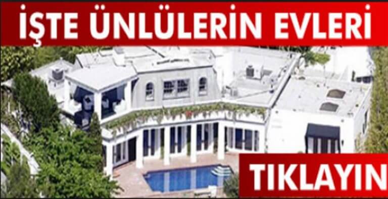 Ünlüler ve oturdukları lüks semtler