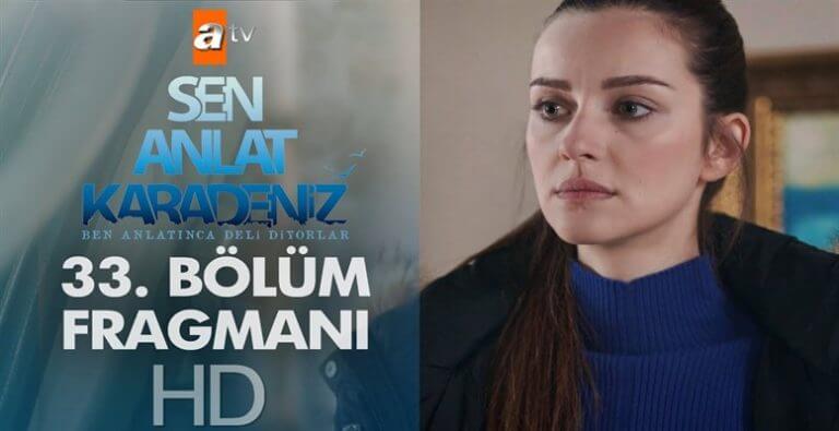 Sen Anlat Karadeniz 33. Bölüm Fragmanı Geldi!