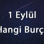 1 Eylül Hangi Burç