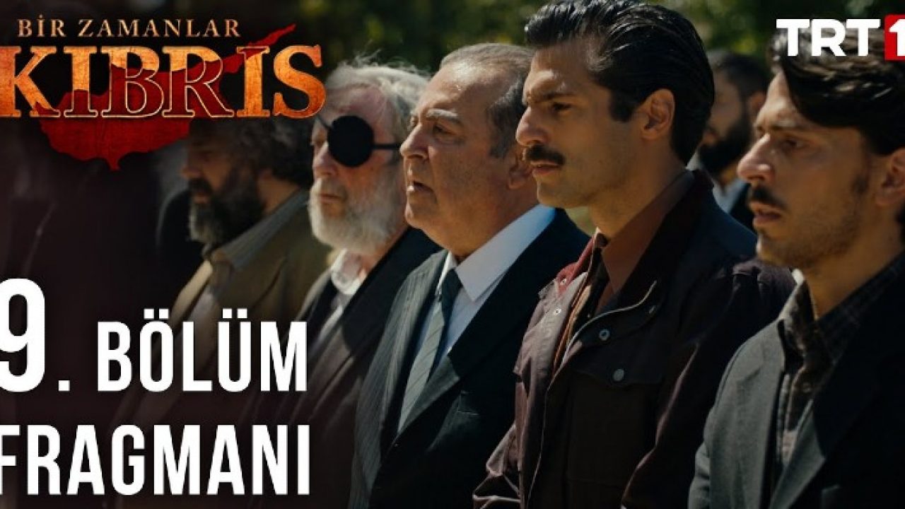 Bir Zamanlar Kibris 9 Bolum Sezon Finali Fragmani Yayinda Kemal Oluyor Mu Magazin Haberleri