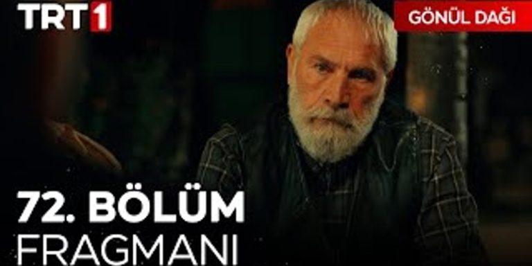 Gönül Dağı 72. Bölüm 1. Fragmanı Yayında! Dizinin Yeni Bölümümde Neler Olacak?